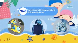 Top quần bơi bé trai đẹp, an toàn và thoải mái nhất hè này