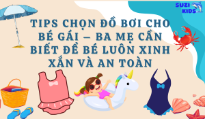 7 Tips Chọn Đồ Bơi Cho Bé Gái – Ba Mẹ Cần Biết Để Bé Luôn Xinh Xắn và An Toàn